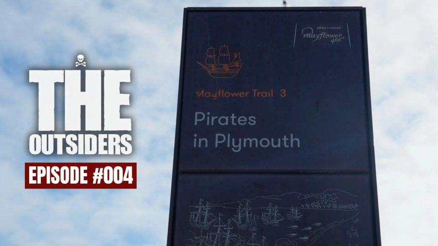 THE OUTSIDERS #004 | Pirates in Plymouth